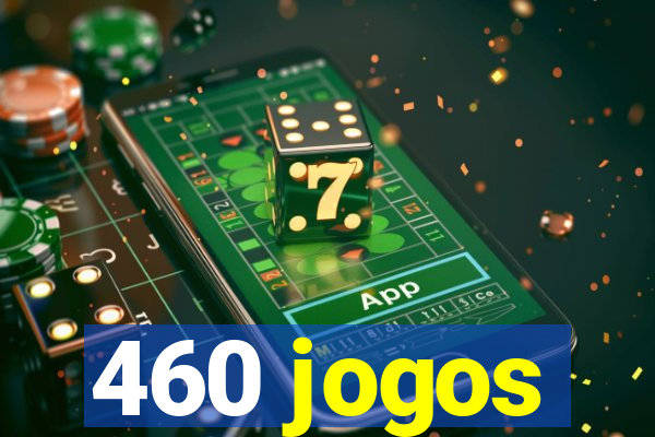 460 jogos